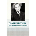 Charles Bedaux - Deciphering an Enigma
