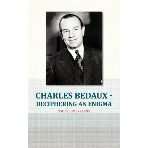 Charles Bedaux - Deciphering an Enigma