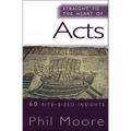 Straight to the Heart of Acts: 60 Bite-Sized Insights