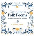 Grandpa's Folk Poems: I Used to Run Down the Mountain
