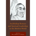 Archbishop Romero and Spiritual Leadership in the Modern World