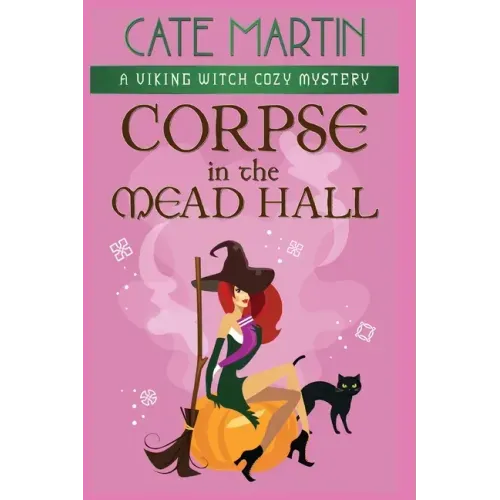 Corpse in the Mead Hall: A Viking Witch Cozy Mystery