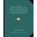 The Old Tolbuith, The Heart Of Midlothian: With The Luckenbooths And The Mercat Cross Of Edinburgh, From 1365 To 1617 (1887)