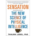Sensation: The New Science of Physical Intelligence