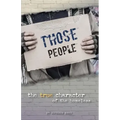 Those People: The True Character of the Homeless