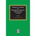 Marriages and Deaths from Richmond, Virginia Newspapers, 1780-1820