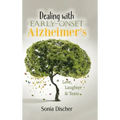 Dealing with Early-Onset Alzheimer's: Love, Laughter & Tears