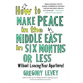 How to Make Peace in the Middle Eas