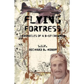 Flying Fortress: Chronicles of a B-17 Crewman