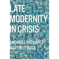 Late Modernity in Crisis: Why We Need a Theory of Society