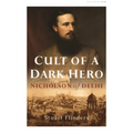 Cult of a Dark Hero: Nicholson of Delhi