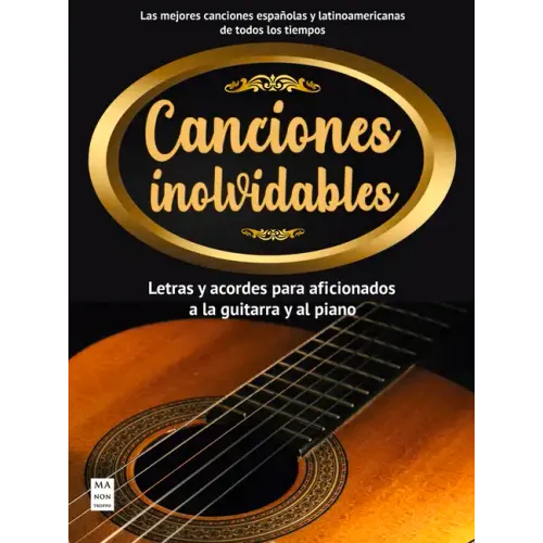 Canciones Inolvidables: Letras Y Acordes Para Aficionados a la Guitarra Y El Piano