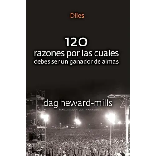 Diles (120 Razones Por Las Cuales Debes Ser Un Ganador de Almas)