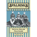 Spalding's Athletic Library - Official Roller Polo Guide