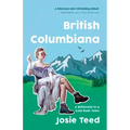 British Columbiana: A Millennial in a Gold Rush Town