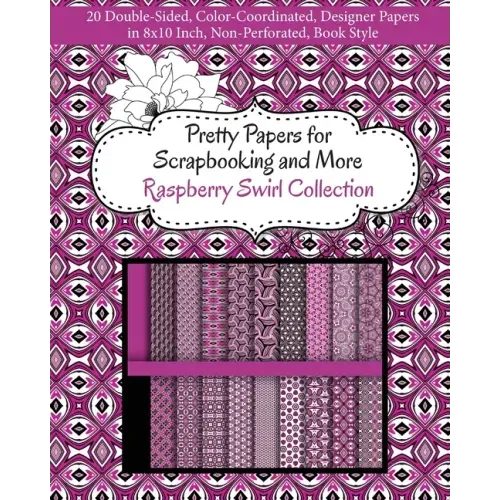 Pretty Papers for Scrapbooking and More - Raspberry Swirl Collection: 20 Double-Sided, Color-Coordinated, Designer Papers in 8x10 Inch, Non-Perforated