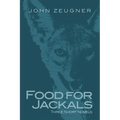Food for Jackals: Three Short Novels