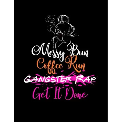 Messy Bun Coffee Run: Funny Quotes and Pun Themed College Ruled Composition Notebook
