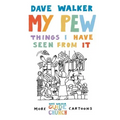 My Pew: Things I Have Seen from It: More Dave Walker Cartoons