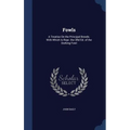 Fowls: A Treatise On the Principal Breeds. With Which Is Repr. the 3Rd Ed. of the Dorking Fowl