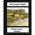 Mother Carey's chickens (1911) NOVEL by Kate Douglas Wiggin (illustrated)