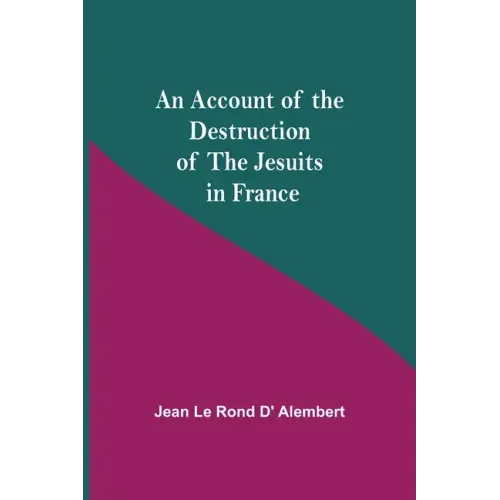 An Account Of The Destruction Of The Jesuits In France