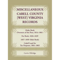 Miscellaneous Cabell County, [West] Virginia Records: Order Book, Overseers of the Poor, 1814-1861; Fee Book 1826-1839; 1857-1859 (Rule Book); Cabell