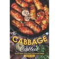 The Cabbage Cookbook: The Best Recipes to Help You Get Creative with Cabbage