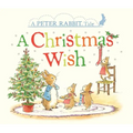A Christmas Wish: A Peter Rabbit Tale