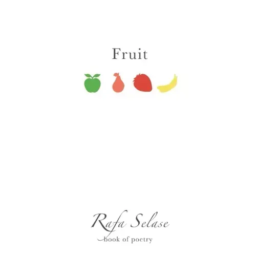 Fruit: Poetry Book about Love, Poetry about Hope, Poetry about Fruits of the Spirit