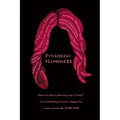 Financial Happine$$: Discover what a pink wig, and a "crazy" way of thinking can do to change the course of your life, FOREVER!