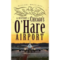 A History of Chicago's O'Hare Airport