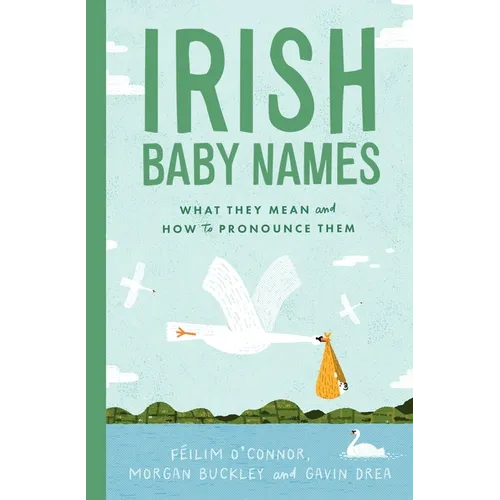 Irish Baby Names: What They Mean and How to Pronounce Them