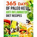 365 Days of Paleo Keto Anti Inflammatory Diet Recipes