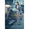 Eleanor in the Village: Eleanor Roosevelt's Search for Freedom and Identity in New York's Greenwich Village