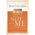 It's Not about Me: Rescue from the Life We Thought Would Make Us Happy