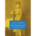 The Turkish Lady and Other Writings