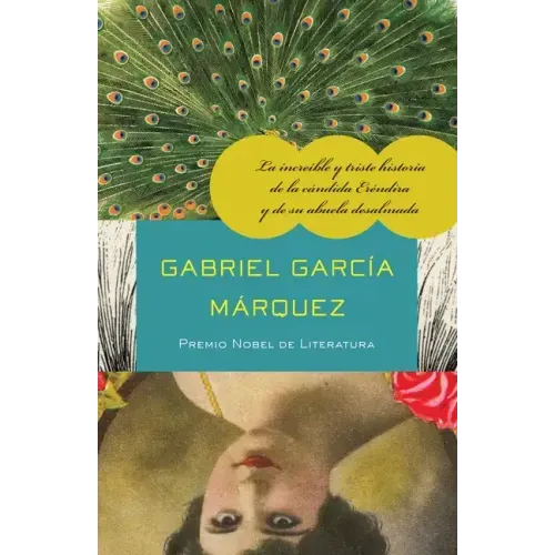 La Increíble Y Triste Historia de la Cándida Eréndira Y de Su Abuela Desalmada / The Incredible and Sad Tale of Innocent Eréndira and Her Heartless Gr