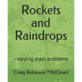 Rockets and Raindrops: - varying mass problems