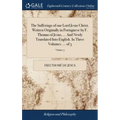 The Sufferings of our Lord Jesus Christ. Written Originally in Portuguese by F. Thomas of Jesus, ... And Newly Translated Into English. In Three Volum