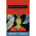 Wrestling with the Questions: An Introduction to Contemporary Theologies