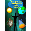 Fun Science Experiments for Kids: Fun science books for kids, Science can do at home