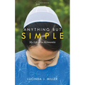 Anything But Simple: My Life as a Mennonite