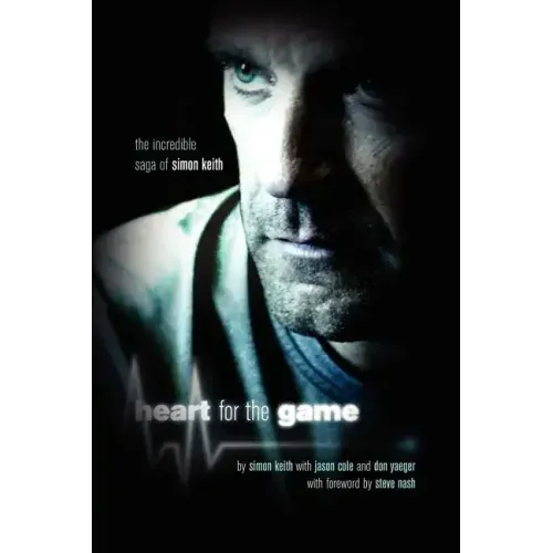 Heart For The Game: The Incredible Saga of Simon Keith