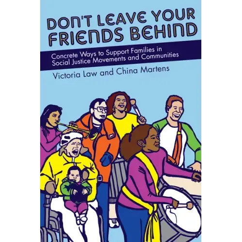 Don't Leave Your Friends Behind: Concrete Ways to Support Families in Social Justice Movements and Communities