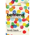 Befriend: Create Belonging in an Age of Judgment, Isolation, and Fear