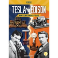 Tesla vs. Edison: An Electric Feud: An Electric Feud