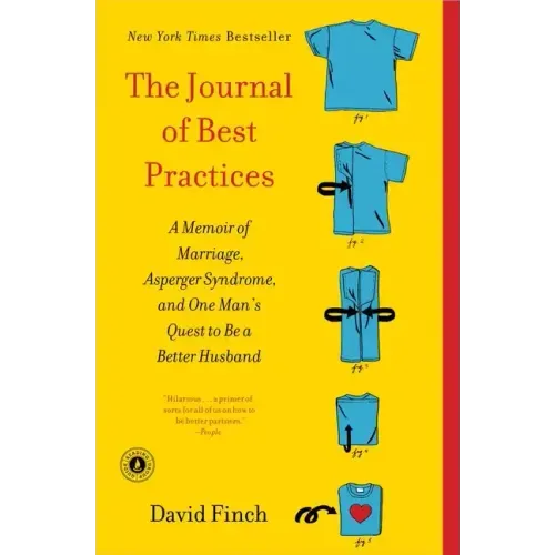 The Journal of Best Practices: A Memoir of Marriage, Asperger Syndrome, and One Man's Quest to Be a Better Husband