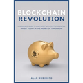 Bitcoin Revolution: A Beginners' Guide to Make Profit with cryptocurrencies. Invest Today in the Money of Tomorrow