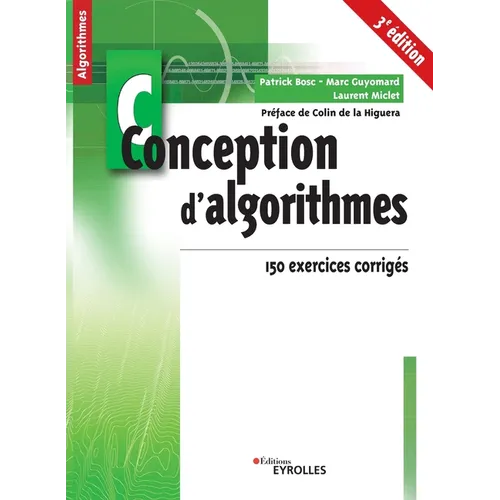 Conception d'algorithmes: 150 exercices corrigés. Préface de Colin de la Higuera